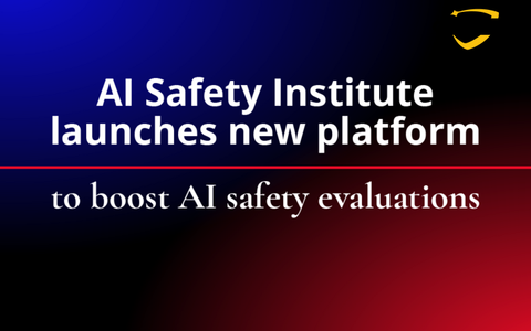 英国政府人工智能(AI)安全研究所发布新的AI安全评估平台
